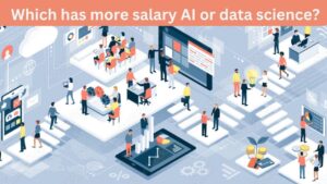 Read more about the article Which has More Salary AI or Data Science?