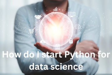 You are currently viewing How do I start Python for data science
